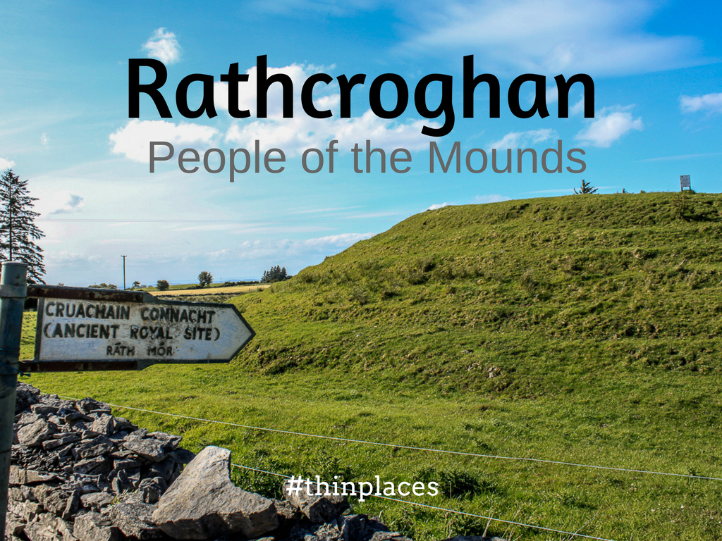 Rathcroghan - County Roscommon Ireland